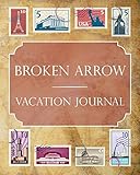 Broken Arrow Vacation Journal: Blank Lined Broken Arrow Travel Journal/Notebook/Diary Gift Idea for People Who Love to T