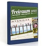 Freiraum-Kalender modern | Myanmar - Reise durch das alte Burma, Buchkalender 2022, Organizer (15 Monate) mit Inspirations-Tipps und Bildern, DIN A5