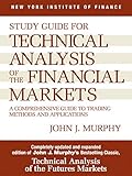 Study Guide to Technical Analysis of the Financial Markets: A Comprehensive Guide to Trading Methods and Applications (New York Institute of Finance S)