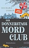 Der Donnerstagsmordclub: Kriminalroman | Der Millionenerfolg aus England (Die Mordclub-Serie 1)