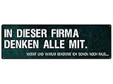 IN DIESER FIRMA DENKEN ALLE MIT Schild Spruch Geschenk Büro Werkstatt Firma C