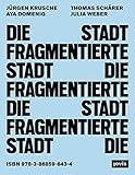 Die fragmentierte Stadt: Exklusion und Teilhabe im öffentlichen R