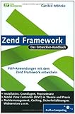 Zend Framework: PHP-Anwendungen mit dem Zend Framework entwickeln (Galileo Computing)