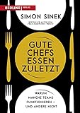 Gute Chefs essen zuletzt: Warum manche Teams funktionieren –