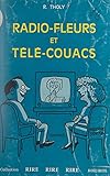Radio-fleurs et télé-couacs (French Edition)