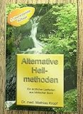 Alternative Heilmethoden aus biblischer Sicht. Ein Arzt b