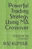 Powerful Trading Strategy Using MA Crossover: POWER OF MA C