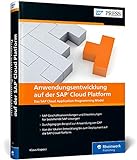 Anwendungsentwicklung auf der SAP Cloud Platform: Das SAP Cloud Application Programming Model (CAP) (SAP PRESS)