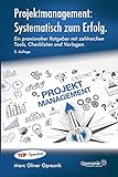 Projektmanagement: Systematisch zum Erfolg: Ein praxisnaher Ratgeber mit zahlreichen Tools, Checklisten und Vorlagen (Opresnik Management Guides, Band 29)