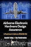 Airborne Electronic Hardware Design Assurance: A Practitioner's Guide to RTCA/DO-254 (English Edition)