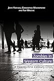 Zombies in Western Culture: A Twenty-First Century Crisis (English Edition)