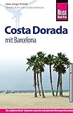 Reise Know-How Costa Dorada mit Barcelona: Reiseführer für individuelles Entdeck