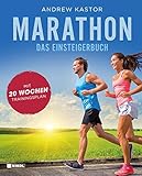Marathon: Das Einsteigerbuch: Mit 20-Wochen-Trainingsp
