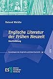 Englische Literatur der Frühen Neuzeit: Eine Einführung (Grundlagen der Anglistik und Amerikanistik (GrAA), Band 37)