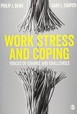 Work Stress and Coping: Forces of Change and Challeng