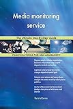 Media monitoring service The Ultimate Step-By-Step Guide (English Edition)