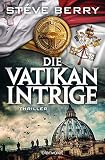Die Vatikan-Intrige: Thriller (Cotton Malone 14)