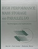High Performance Mass Storage and Parallel I/O: Technologies and App