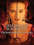 Gefährliche Schönheit - Die Kurtisane von Venedig [OmU]