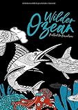 Wilder Ozean - Malbuch für Erwachsene: Ozean Malbuch | Malbuch Unterwasserwelt | Weiße Haie, Hammerhaie, Orkas, Marlins, Oktopusse, Mantas, Wale | A4 | 90 S
