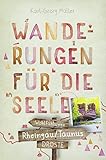 Rheingau/Taunus. Wanderungen für die Seele: Wohlfühlwege (Wandern für die Seele)