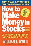 How to Make Money in Stocks: A Winning System In Good Times And Bad, Fourth E