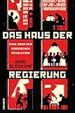 Das Haus der Regierung: Eine Saga der Russischen R