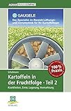 Kartoffeln in der Fruchtfolge. Teil 2: Krankheiten, Ernte, Lagerung, Vermarktung (AgrarPraxis kompakt)