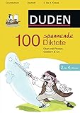 100 spannende Diktate 2. bis 4. Klasse: Üben mit Piraten, Geistern & Co (Duden - Lernhilfen)