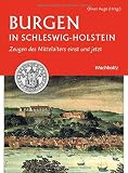 Burgen in Schleswig-Holstein: Zeugen des Mittelalters einst und j