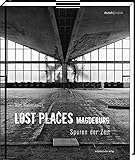 Lost Places Magdeburg: Spuren der Z