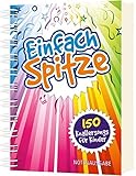 Einfach spitze: 150 Knallersongs fü