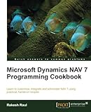 [(Microsoft Dynamics NAV 7 Programming Cookbook * * )] [Author: Rakesh Raul] [Sep-2013]