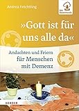 »Gott ist für uns alle da«: Andachten und Feiern für Menschen mit D