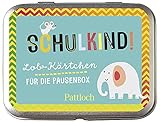 Schulkind! Lob-Kärtchen für die Pausenbox (Geschenke für die Schultüte und alle weiteren Events für Kinder)