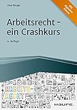 Arbeitsrecht - ein Crashkurs (Haufe Fachbuch)