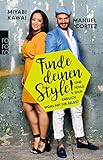 Finde deinen Style!: Und fühle dich endlich wohl mit dir selb