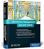 Warehouse Management mit SAP EWM: Prozesse und Customizing der Lagerverwaltung mit SAP Extended Warehouse Management 9.4 (SAP PRESS)