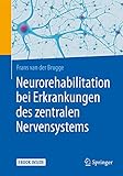 Neurorehabilitation bei Erkrankungen des zentralen Nervensy