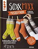 SoxxMixx. Muster-Mania by Stine & Stitch: Mustersocken, Pullover und Accessoires strick