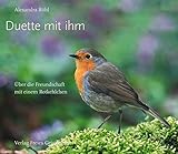 Duette mit ihm: Über die Freundschaft mit einem Rotk