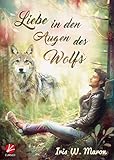 Liebe in den Augen des Wolfs (Wolfsaugen 1)