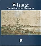 Wismar. Stadtansichten aus fünf J