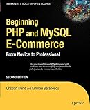 Beginning Php And Mysql E-Commerce: From Novice to Professional, Second Edition (Beginning: From Novice to Professional)