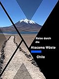 Reise durch die Atacama Wüste - C