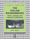 The Italian Risorgimento: State, Society and National Unification (Historical Connections)