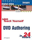 Sams Teach Yourself Dvd Authoring in 24 H