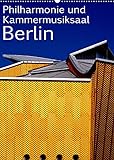 Philharmonie und Kammermusiksaal Berlin (Wandkalender 2022 DIN A2 hoch)