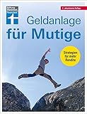 Geldanlage für Mutige: Strategien für mehr R