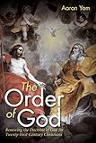 The Order of God: Renewing the Doctrine of God for Twenty-First-Century Christians (English Edition)